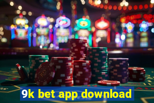 9k bet app download